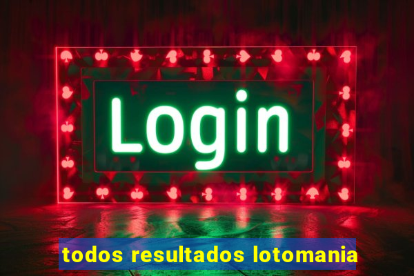 todos resultados lotomania